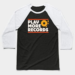 Vintage Play More Records // Vinyl Collector // Record Lover Baseball T-Shirt